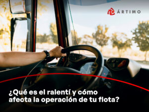 ¿Qué es el ralentí y cómo afecta la operación de tu flota?